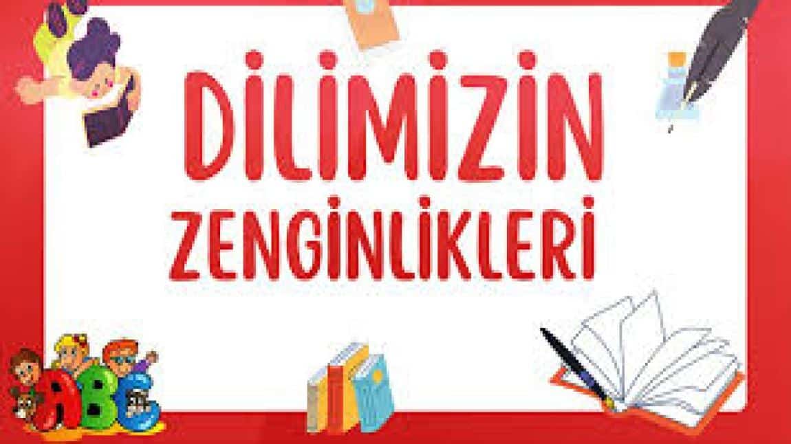 DİLİMİZİN ZENGİNLİKLERİ PANO ÇALIŞMASI 